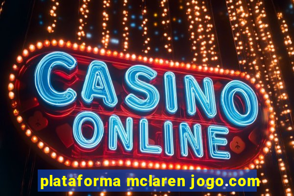 plataforma mclaren jogo.com